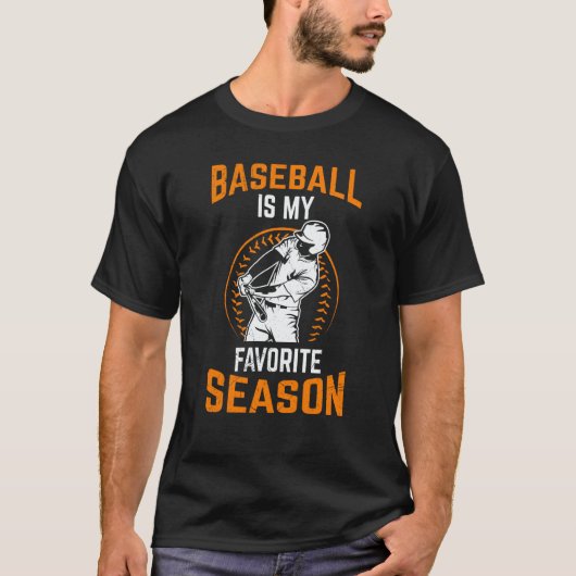 Baseball Is My Favorite Season Game Bat For Men Ki T-Shirt (Vorderseite)
