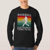 Baseball is my favorite thing to do Baseball T-Shirt (Vorderseite)