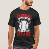 Baseball ist Leben die Erholung ist nur Details Ba T-Shirt (Vorderseite)