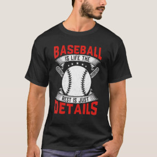 Baseball ist Leben die Erholung ist nur Details Ba T-Shirt