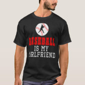 Baseball ist meine Freundin T-Shirt (Vorderseite)
