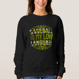 Baseball ist meine Liebessprache Sweatshirt