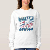 Baseball ist meine Lieblingssaison Sweatshirt (Vorderseite)