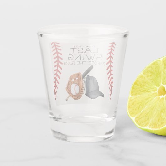 Baseball Last Swing Zuhause Run Brautparty Bevorzu Schnapsglas (Rückseite)