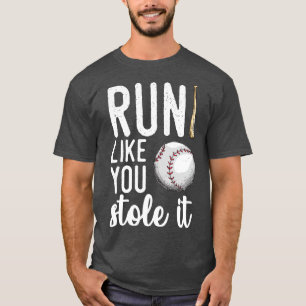 Baseball Lauf wie du es gestohlen hast T-Shirt