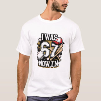Baseball Liebhaber Ich war 67 Jetzt bin ich Spaß-T T-Shirt