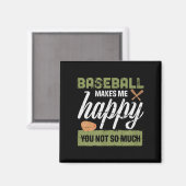 Baseball Makes Me Happy You Not So Much Gift Baseb Magnet (Vorderseite/Rückseite)