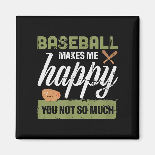 Baseball Makes Me Happy You Not So Much Gift Baseb Magnet (Vorne)