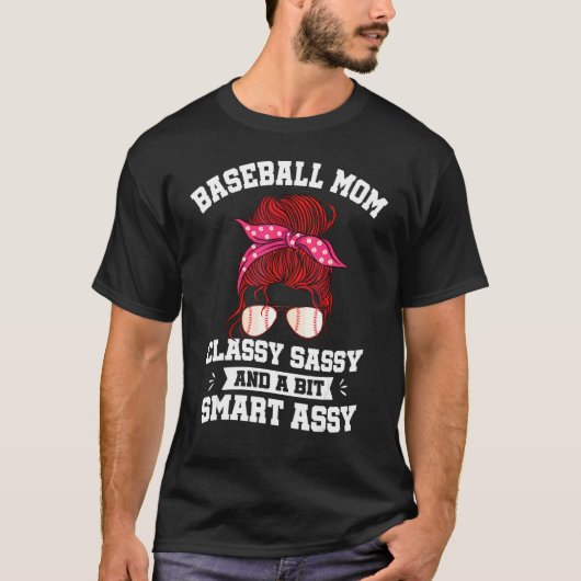 Baseball Mama Classy Sassy ein bisschen Smart Assy T-Shirt (Vorderseite)