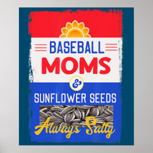 Baseball-Mamas und Sonnenblumenkerne sind immer sa Poster