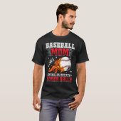 Baseball Mom Like A Softball Mom But With Bigger B T-Shirt (Vorne ganz)