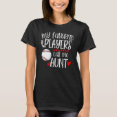 Baseball My Favorite Player Calls Me Aunt Heart Mo T-Shirt (Vorderseite)