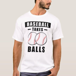 Baseball nimmt Balls - Funny T-Shirt