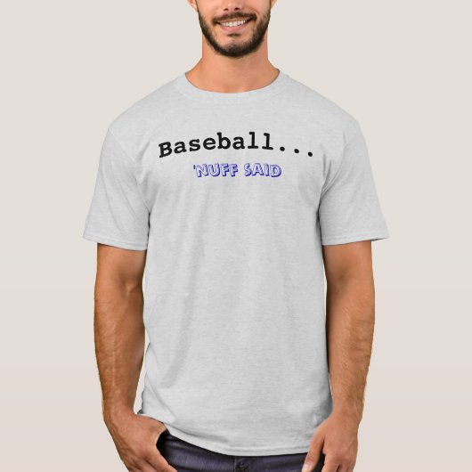 Baseball… , 'nuff sagte T-Shirt (Vorderseite)
