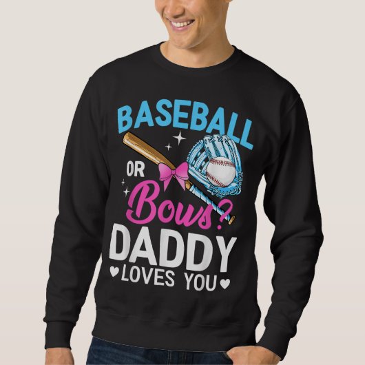 Baseball oder Bows Daddy Lieben, die Sie Geschlech Sweatshirt (Vorderseite)