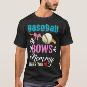 Baseball oder Bows Mami-Lieben Sie Geschlecht vor  T-Shirt (Vorderseite)
