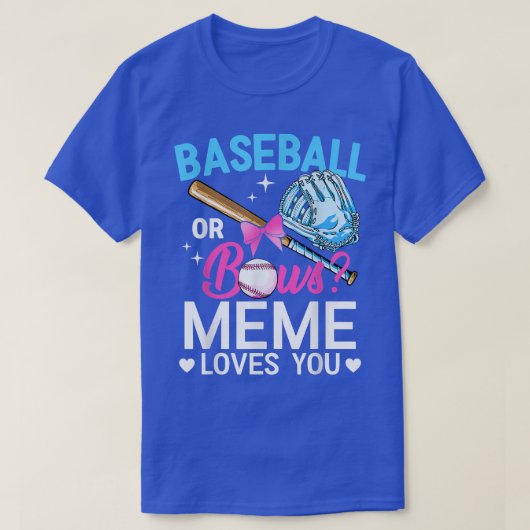 Baseball oder Bows Meme Lieben, die Sie Geschlecht T-Shirt (Design vorne)
