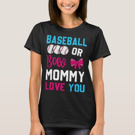 Baseball oder Bows Mommy Lieben Sie Geschlecht off T-Shirt (Vorderseite)