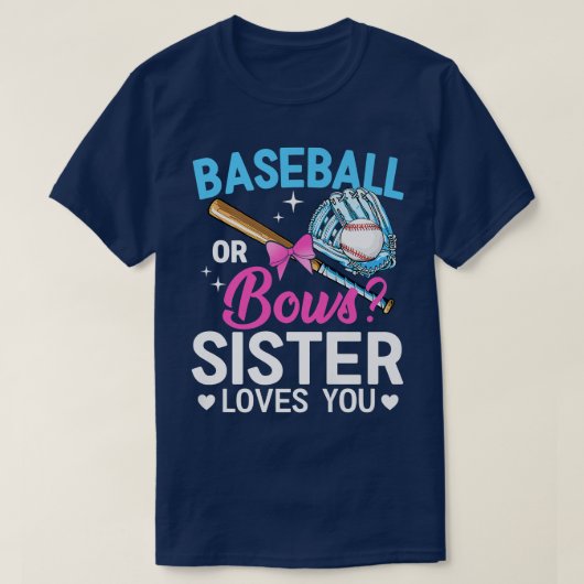 Baseball oder Bows Sister-Lieben, die Sie Geschlec T-Shirt (Design vorne)