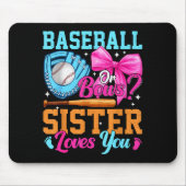 Baseball Oder Schleifen Deine Schwester Liebt Dich Mousepad (Vorne)