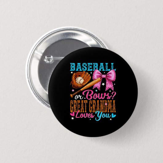 Baseball Or Bows Great Grandma Loves You Gender Re Button (Vorne & Hinten)
