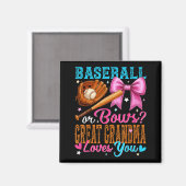 Baseball Or Bows Great Grandma Loves You Gender Re Magnet (Vorderseite/Rückseite)
