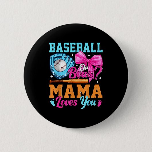 Baseball Or Bows Your Mama Loves You Gender Reveal Button (Vorderseite)
