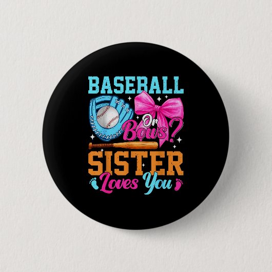 Baseball Or Bows Your Sister Loves You Gender Reve Button (Vorderseite)