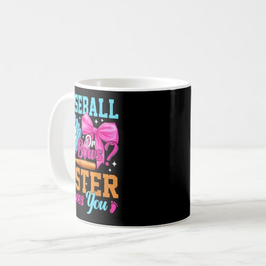Baseball Or Bows Your Sister Loves You Gender Reve Kaffeetasse (Vorderseite Links)