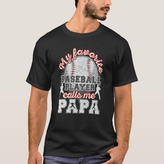 Baseball Papa Dad My Favorite Baseball Player Call T-Shirt (Vorderseite)
