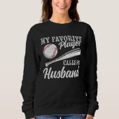 Baseball Player Coaching My Favorite Player Calls  Sweatshirt (Vorderseite)