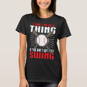 Baseball Player Funny Sprichwort gibt Damen Männer T-Shirt