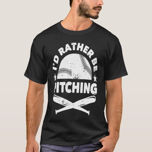 Baseball Player Pitcher Fan I'd Rather Be Pitching T-Shirt (Vorderseite)