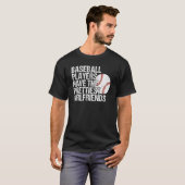 Baseball Players Have the Prettiest Girlfriends T-Shirt (Vorne ganz)