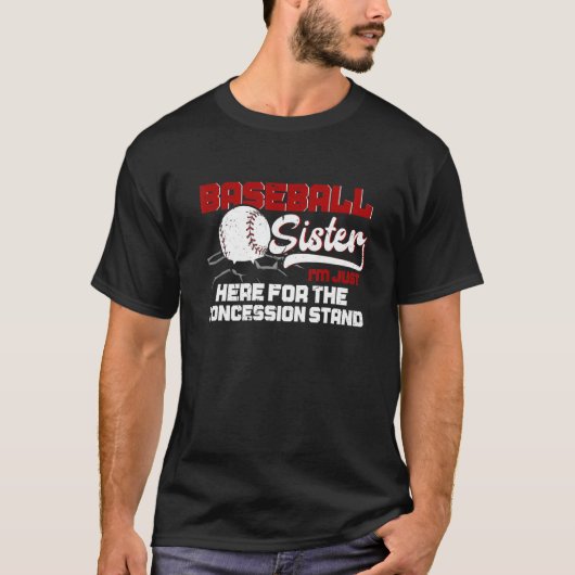 Baseball Sister I'm Just Here Concession Stand Coa T-Shirt (Vorderseite)