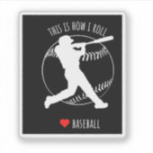 Baseball, so rolle ich Sport Aufkleber (Vorderseite)