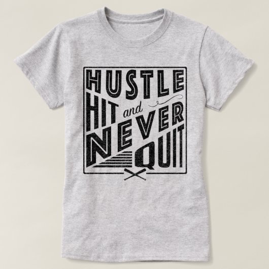 Baseball Softball Hustle Hit & Beenden Sie nie das T-Shirt (Design vorne)