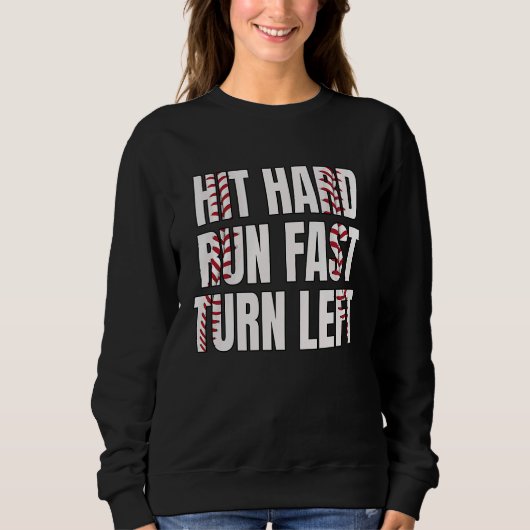 Baseball Softball Player Hit Hard Run Fast Turn Le Sweatshirt (Vorderseite)