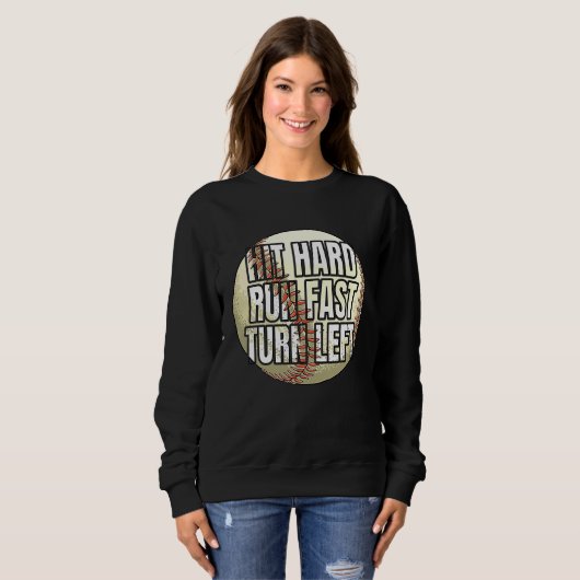 Baseball Softball Player Hit Hard Run Fast Turn Le Sweatshirt (Vorne ganz)