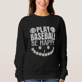 Baseball spielen, glücklich sein sweatshirt