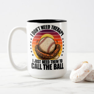 Baseball-Therapie Ich brauche nur, dass sie den Ba Zweifarbige Tasse