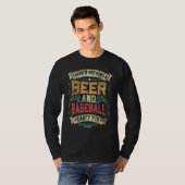 Baseball There s Nothing A Beer And Baseball Can t T-Shirt (Vorne ganz)