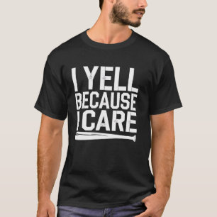 Baseball-Trainer Ich schreie weil ich mich kümmere T-Shirt