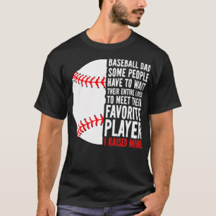 Baseball-Vater einige Leute müssen ihre ganze wart T-Shirt