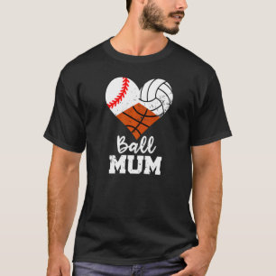 Baseball Volleyball Basketball Mum T-Shirt