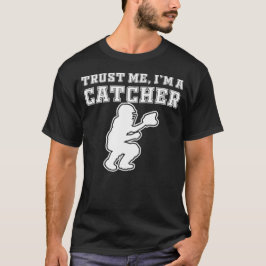 Baseballfänger Vertraue mir, ich bin ein Fänger T-Shirt