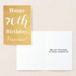 Basic Gold Foil 70th Birthday   Custom Name Folienkarte<br><div class="desc">This elegant and simple gold foil birthday card design features a message like "Happy 70th Birthday, Francisco!" on the front. The name ("Francisco") can be changed to personalize the card. The inside features a customizable message like "May your 70th birthday be a happy and joyful one!". It could be given...</div>