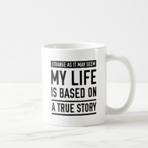 Basierend auf einer wahren Geschichte Kaffeetasse