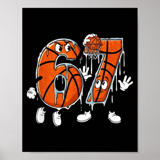 Basketball 67 Six Seven Cool Meme 6 7 Funny Drip N Poster (Vorne)
