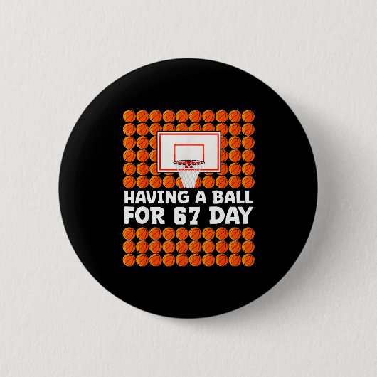 Basketball 67th Day Of School 67 Days Six Seven Me Button (Vorderseite)